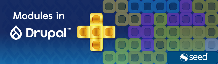 Illustrative banner with the text "Modules in Drupal" accompanied by the Drupal logo. In the center, a golden cross-shaped figure symbolizes a featured module, surrounded by colored blocks representing other modules. In the lower right corner is the Seed logo.