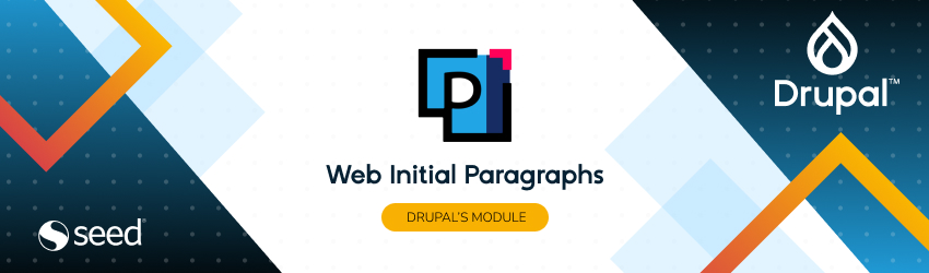 Imagen de un banner con un diseño moderno en tonos azules, blancos y naranjas. Muestra el logo de Drupal a la derecha, el logo de Seed a la izquierda y un icono estilizado con la letra "P" en el centro, junto al texto "Web Initial Paragraphs" y la etiqueta "DRUPAL'S MODULE"