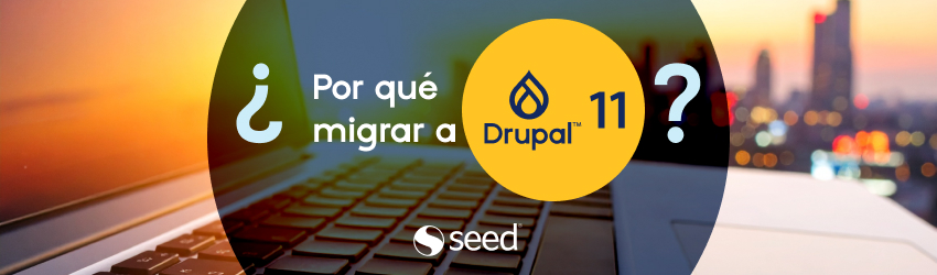 Banner de Seed EM con la pregunta “¿Por qué migrar a Drupal 11?” sobre una imagen de fondo con un portátil y una ciudad al atardecer