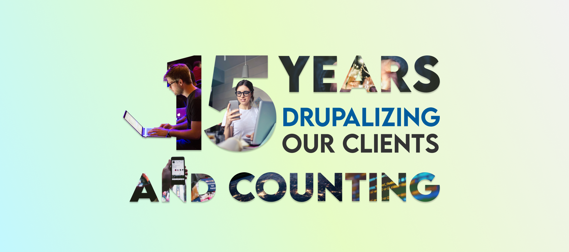 Image that contains the text: 15 years drupalizing our clients and counting